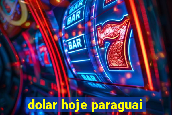 dolar hoje paraguai